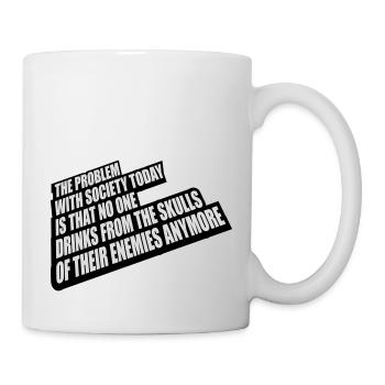 drinks from enemies skulls - Mug - white - Right