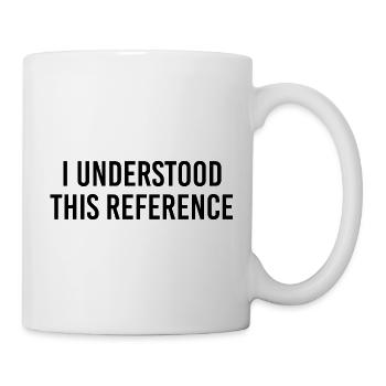 I understood this reference - Mug - white - Right