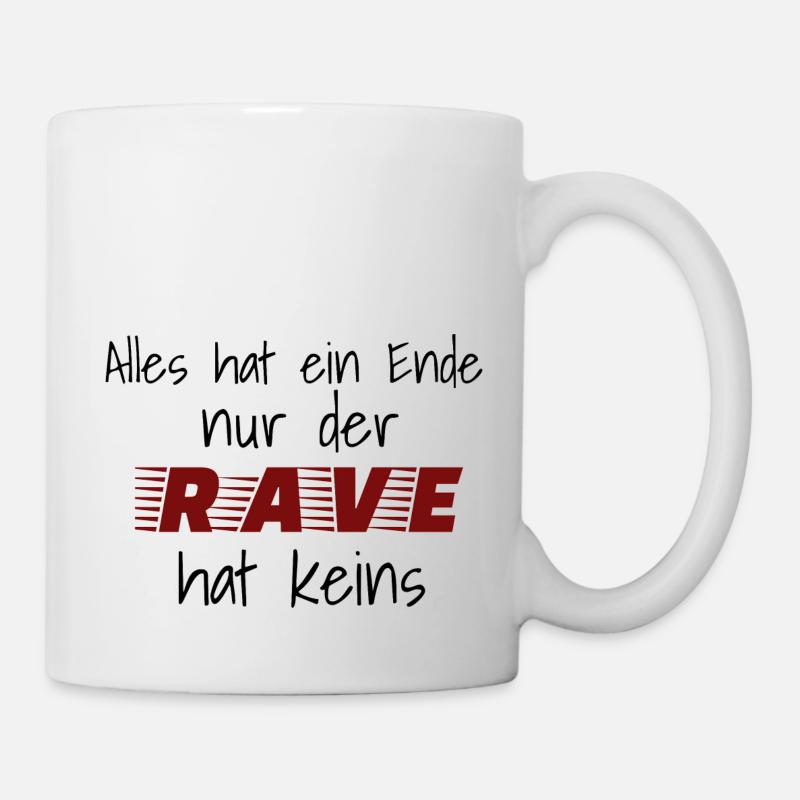 Alles hat ein Ende nur der Rave hat keins - Tasse - Weiß