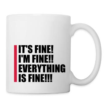 everything is fine quote - Mug - white - Right