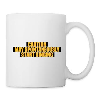 may spontaneously start singing - Tasse - Weiß - Rechts