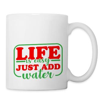 Life Is Easy, Just Add Water 3 - Tasse - Weiß - Rechts