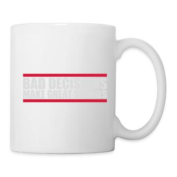 bad decisions great stories - Mug - white - Right