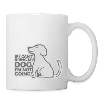 bring my dog quote - Mug - white - Right