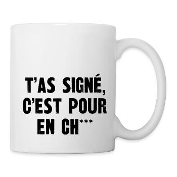 t'as signé - Mug blanc - blanc - Droite
