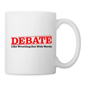 Debate, Like Wrestling But With Words 4 - Mug - white - Right