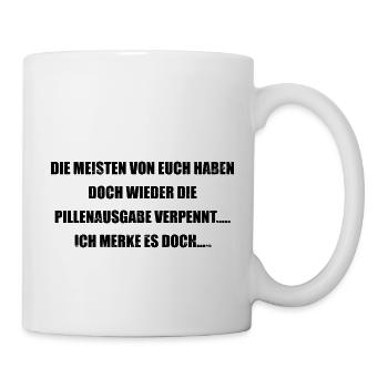 Pillenausgabe verpennt lustiger Spruch - Tasse - Weiß - Rechts
