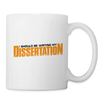 I Should Be Writing My Dissertation 10 - Tasse - Weiß - Rechts
