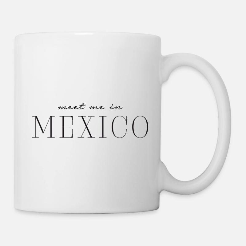 Meet me in Mexico - Mexiko - Tasse - Weiß