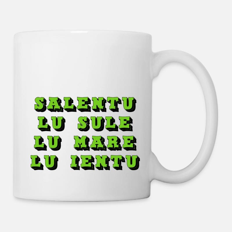 Salento lu sule lu mare lu ieuntu - Tasse - Weiß