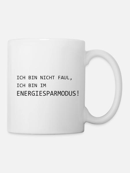 Ich Bin Nicht Faul - Ich Bin Im Energiesparmodus - Tasse - Weiß
