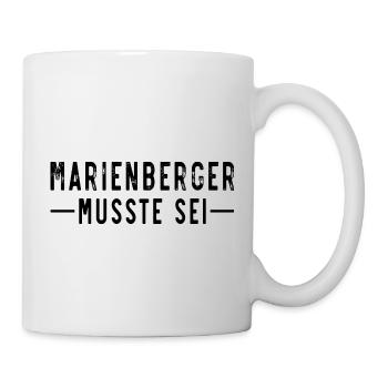 Marienberger musste sei - Tasse - Weiß - Rechts
