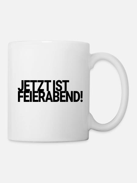 Jetzt ist Feierabend! - Tasse - Weiß