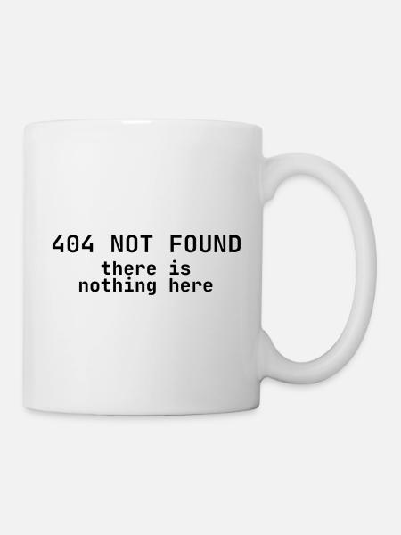 404 Hier wurde nichts gefunden - Tasse - Weiß