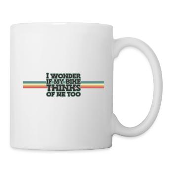 I wonder if my bike thinks of me too - Tasse - Weiß - Rechts