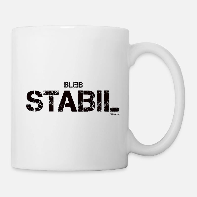 Bleib stabil (schwarz) - Tasse - Weiß