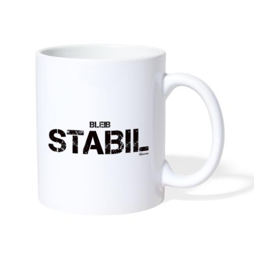 Bleib stabil (schwarz) - Tasse