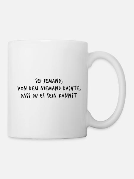 sei jemand - Tasse - Weiß