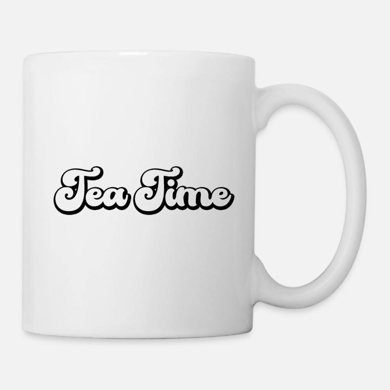 Tea Time Spruch - Tasse - Weiß