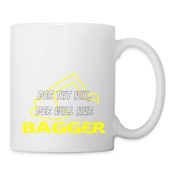 Der tut nix, der will nur Bagger - Tasse - Weiß - Rechts