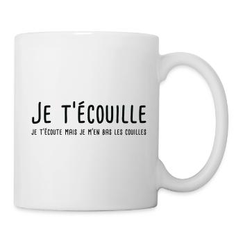je t'écouille : je m'en bas les couilles - Mug blanc - blanc - Droite