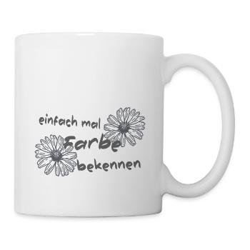 einfach mal Farbe bekennen - Tasse - Weiß - Rechts