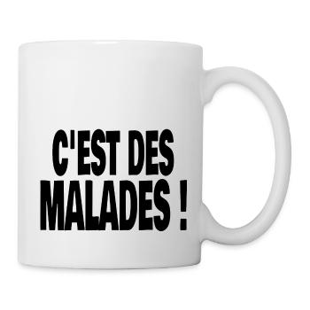 c'est des malades ! - Mug blanc - blanc - Droite