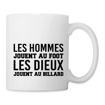 Les Hommes Jouent Au Foot Les Dieux Au Billard - Mug blanc - blanc - Droite