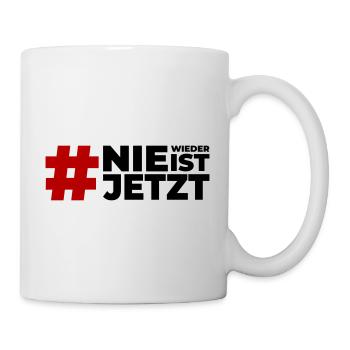 Nie wieder ist jetzt - Tasse - Weiß - Rechts