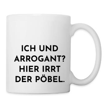 Ich bin doch nicht arrogant! - Tasse - Weiß - Rechts