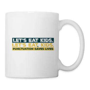 Let's Eat Kids Interpunktion rettet Leben Lustiges Gramm - Tasse - Weiß - Rechts