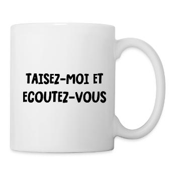 taisez-moi et écoutez-vous - Mug blanc - blanc - Droite