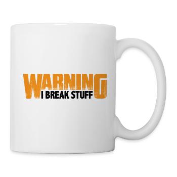 Warning I Break Stuff 8 - Tasse - Weiß - Rechts