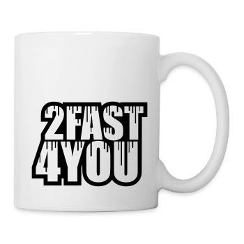 Too Fast for You Saying 2 Too Fast 4 For You - Mug - white - Right