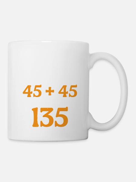 45 + 45 = 135 30 - Tasse - Weiß