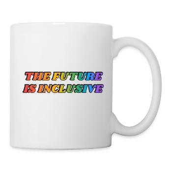 Die Zukunft ist inklusiv - Tasse - Weiß - Rechts