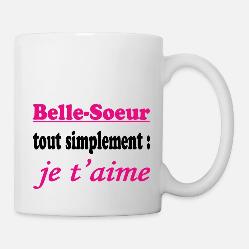 Belle Soeur tout simplement je t'aime - Mug blanc - blanc