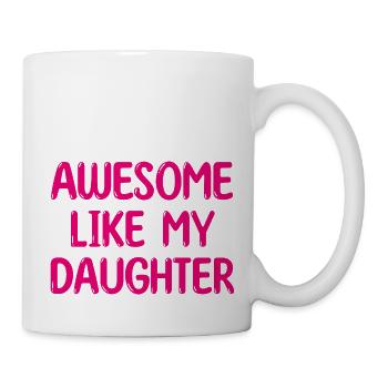 AWESOME LIKE MY DAUGHTER - Gift Mother Father - Mug - white - Right