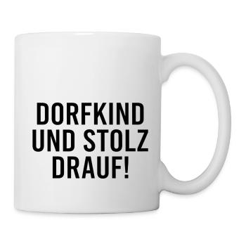 Dorfkind und stolz drauf! - Tasse - Weiß - Rechts