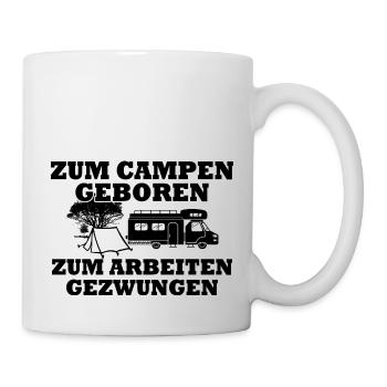 Camping Wohnmobil Wohnwagen lustiger Spruch - Tasse - Weiß - Rechts