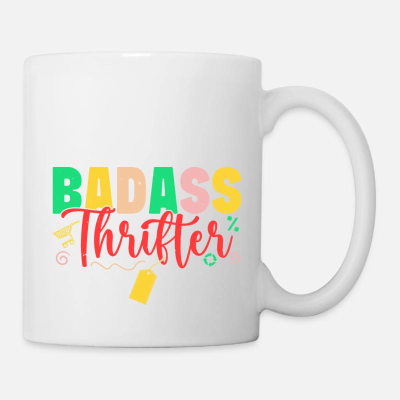 Thrift Shopper Badass Thrifter Thrift Store - Tasse - Weiß