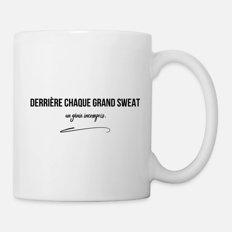 Derrière chaque grand sweat un génie incompris - Mug blanc - blanc