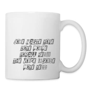 JONE WASTE YORE TOYE MONME YORALL REDIII THE VOICE - Mug - white - Right