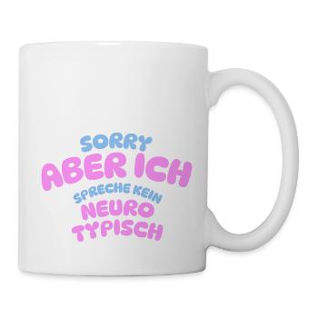 SORRY BUT I DON'T SPEAK NEURO TYPICAL - Mug - white - Right