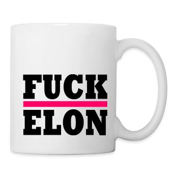 Fuck elon - Tasse - Weiß - Rechts