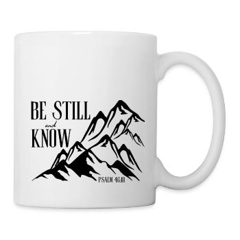 Be Still & Know – Psalm 46:10 - Mug - white - Right
