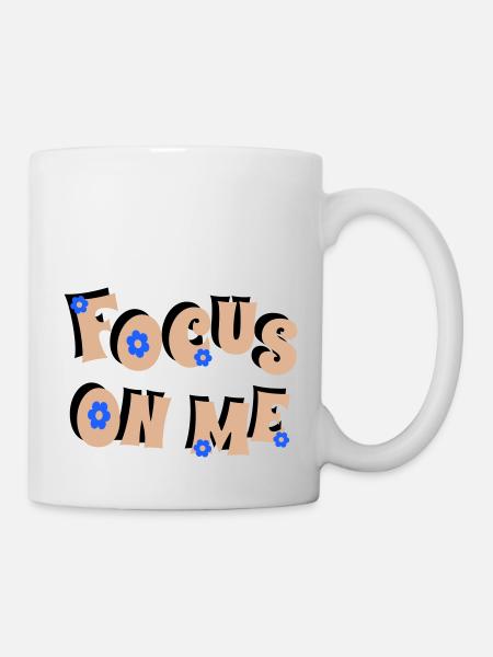 Focus on Me - Tasse - Weiß