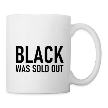 Black was sold out - Schwarz war ausverkauft - Mug - white - Right