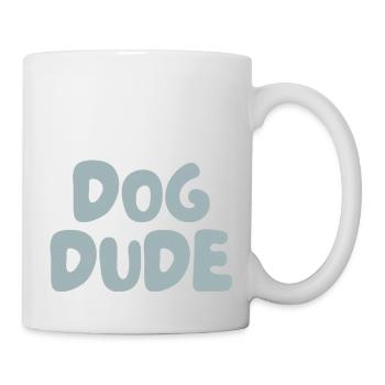 Dog Dude – cooles Shirt für Hundetypen - Tasse - Weiß - Rechts