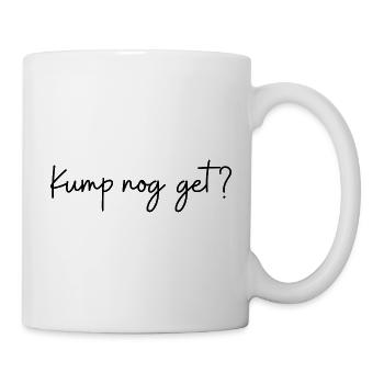 Kump_nog_get - Tasse - Weiß - Rechts
